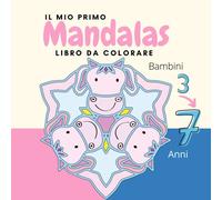 Il Mio Primo MANDALAS Libro da Colorare Bambini 3-7 anni: 24 mandala facili da colorare. Libri da colorare rilassanti e divertenti per bambini