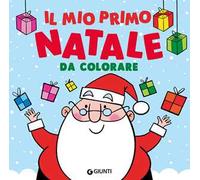 Il mio primo Natale da colorare. Ediz. a colori