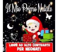 Il mio primo Natale: Libro ad alto contrasto per neonati