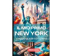 IL MIO PRIMO NEW YORK: Viaggio guida completo
