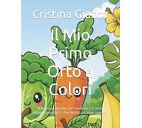 Il Mio Primo Orto a Colori: "Libro da colorare per bambini 2-5 anni: disegni semplici e divertenti con linee spesse"
