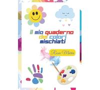 Il mio primo quaderno dei colori mischiati