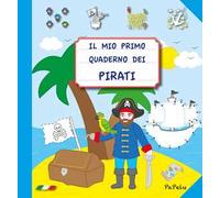 Il mio primo quaderno dei pirati. Ediz. illustrata