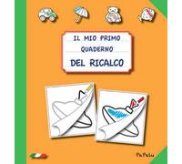 Il mio primo quaderno del ricalco. Ediz. illustrata