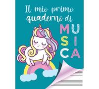 Il mio primo quaderno di musica: 8 pentagrammi - unicorni