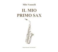 IL MIO PRIMO SAX Metodo per Saxofono