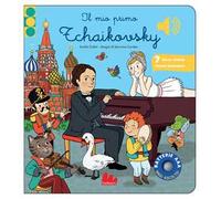 Il mio primo Tchaikovsky. Classici sonori. Ediz. a colori