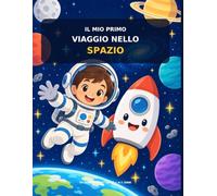 Il mio primo viaggio nello spazio