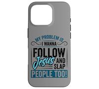 Il mio problema è che voglio seguire Gesù Schiaffo alle Custodia per iPhone 16 Pro