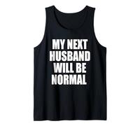 Il Mio Prossimo Marito sarà Una Normale Moglie sarcastica Canotta