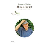 Il mio Proust. Scritti proustiani (1998-2021) - Oliviero Gennaro