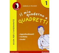 Il mio quaderno a quadretti 1. Guida per l’insegnante