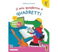 Il mio quaderno a quadretti. Con MatemanIA. Per la 5 ͣ classe della Scuola elementare. Con e-book. Con espansione online (Vol. 3)