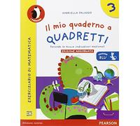 Il mio quaderno a quadretti. Eserciziario di matematica. Per la Scuola elementare (Vol. 3)