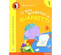 Il mio quaderno a quadretti. Per la Scuola elementare. Con espansione online (Vol. 1)