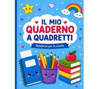 Il mio quaderno a quadretti, quadernone, quadretti 5 mm, 100 pagine: Quaderno per la scuola