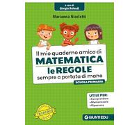 Il mio quaderno amico di matematica. Le regole sempre a portata di mano