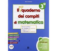 Il mio quaderno dei compiti di matematica. Per la 3ª classe elementare. Con espansione online