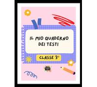 Il mio quaderno dei testi. Classe Terza: Teoria, mappe e schede didattiche sui tipi di testo per la Scuola Primaria