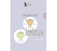 Il mio quaderno della lentezza