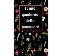Il mio quaderno delle password: Un diario per organizzare nomi utente e dati d’accesso su internet (Italiano) Copertina flessibile .