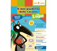 Il mio quaderno delle vacanze con lupo. Amico lupo (dai 5 anni). Con adesivi