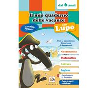 Il mio quaderno delle vacanze con lupo. Amico lupo (dai 6 anni). Con adesivi