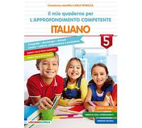 Il mio quaderno di approfondimento delle competenze. Italiano. Per la Scuola elementare (Vol. 5)