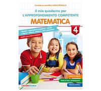 Il mio quaderno di approfondimento delle competenze. Matematica. Per la Scuola elementare (Vol. 4)