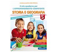 Il mio quaderno di approfondimento delle competenze. Storia e geografia. Per la Scuola elementare (Vol. 5)