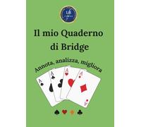 Il mio Quaderno di Bridge: Annota • Analizza • Migliora