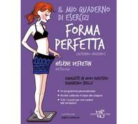 Il mio quaderno di esercizi. Forma perfetta (autunno-inverno)