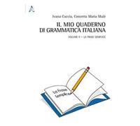 Il mio quaderno di grammatica italiana. Vol. 2: La frase semplice