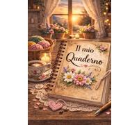 Il mio quaderno: Pagine per appunti, idee e progetti creativi