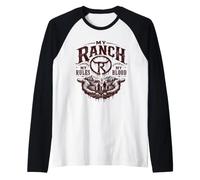 Il Mio Ranch Le Mie Regole Il Mio Sangue eredità Maglia con Maniche Raglan