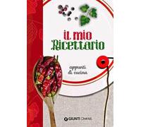 Il mio ricettario. Appunti di cucina