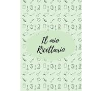 Il Mio Ricettario Bimby e Monsieur Cuisine: Ricettario da scrivere e compilare per le tue ricette 15,24x22,86cm: Ricettario per annotare e raccogliere ... e robot da cucina simili. Edizione verde