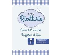 Il Mio Ricettario: Diario di Cucina per Friggitrice ad Aria