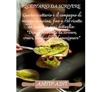 Il mio Ricettario per Antipasti da Scrivere | Quaderno A4 per 150 Ricette | Diario per Finger Food e Stuzzichini | Idea Regalo per Chef di Casa e Appassionati di Cucina