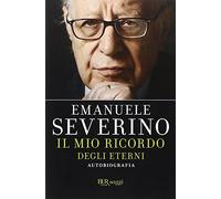 Il mio ricordo degli eterni. Autobiografia