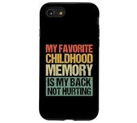Il mio ricordo d'infanzia preferito è che la mia schiena non fa male divertente Custodia per iPhone SE (2020) / 7 / 8