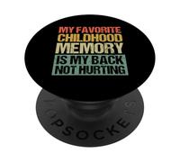 Il mio ricordo d'infanzia preferito è che la mia schiena non fa male divertente PopSockets PopGrip Adesivo