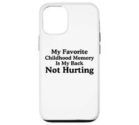 Il mio ricordo d'infanzia preferito è il mio meme che non fa male alla schiena Custodia per iPhone 12/12 Pro
