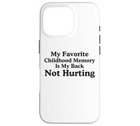 Il mio ricordo d'infanzia preferito è il mio meme che non fa male alla schiena Custodia per iPhone 16 Pro