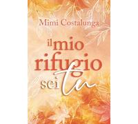 Il mio rifugio sei tu