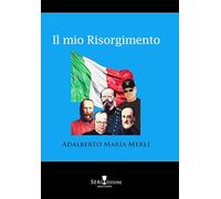 Il mio Risorgimento