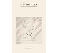 Il Mio Rituale: Quaderno dei piccoli momenti per me