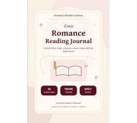 Il mio Romance Reading Journal: Schede libro, trope, citazioni e amori impossibili da dimenticare
