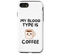 Il mio sangue, il tipo è caffè carino Kawaii divertente bevanda mattutina Custodia per iPhone SE (2020) / 7/8