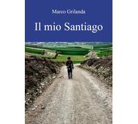 Il mio Santiago - 2025 - Youcanprint